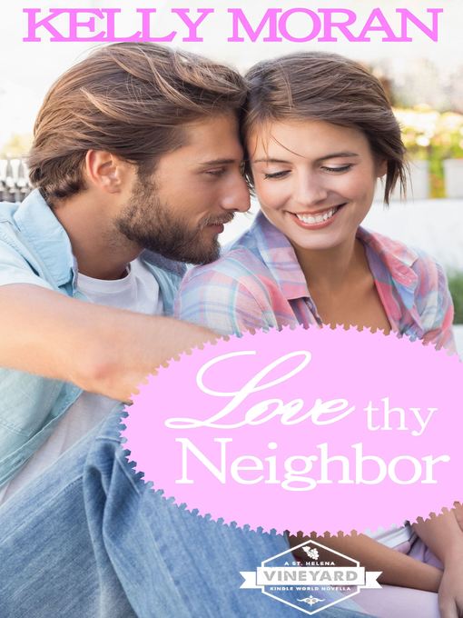 Title details for Love Thy Neighbor by Kelly Moran - Available
